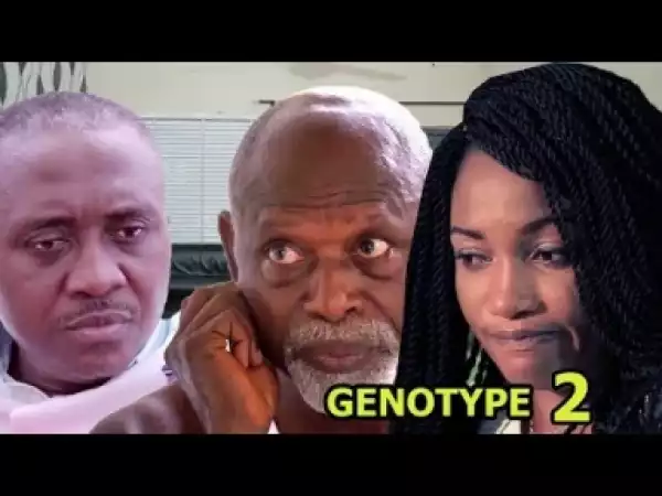 Video: Genotype [Season 2] - Latest Nigerian Nollywoood Movies 2018